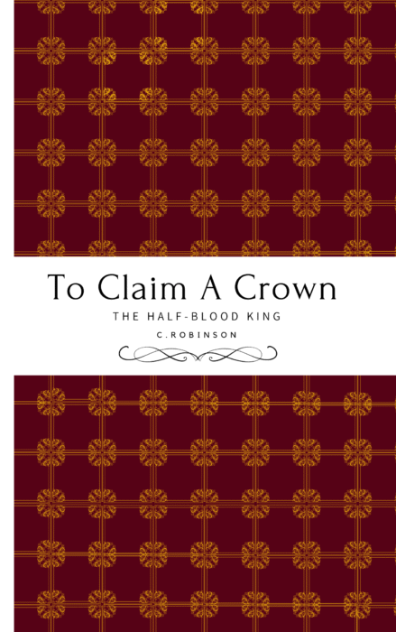 To Claim A Crown (The Half Blood King)